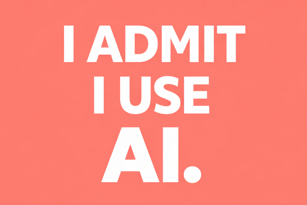 Featured blog cover with the text “I Admit I Use AI” on a clean colored background.
