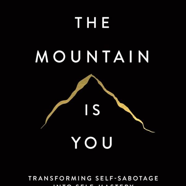 The Mountain Is You book cover by Brianna Wiest about overcoming self-sabotage and achieving self-mastery.