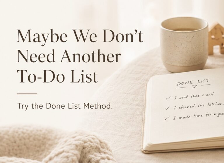 Maybe We Don’t Need Another To-Do List blog cover featuring a Done List Method notebook with three completed tasks in a calm neutral setting.