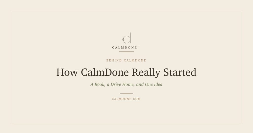 CalmDone blog cover for How CalmDone Really Started, beige minimalist design with logo and Done List™ Method branding