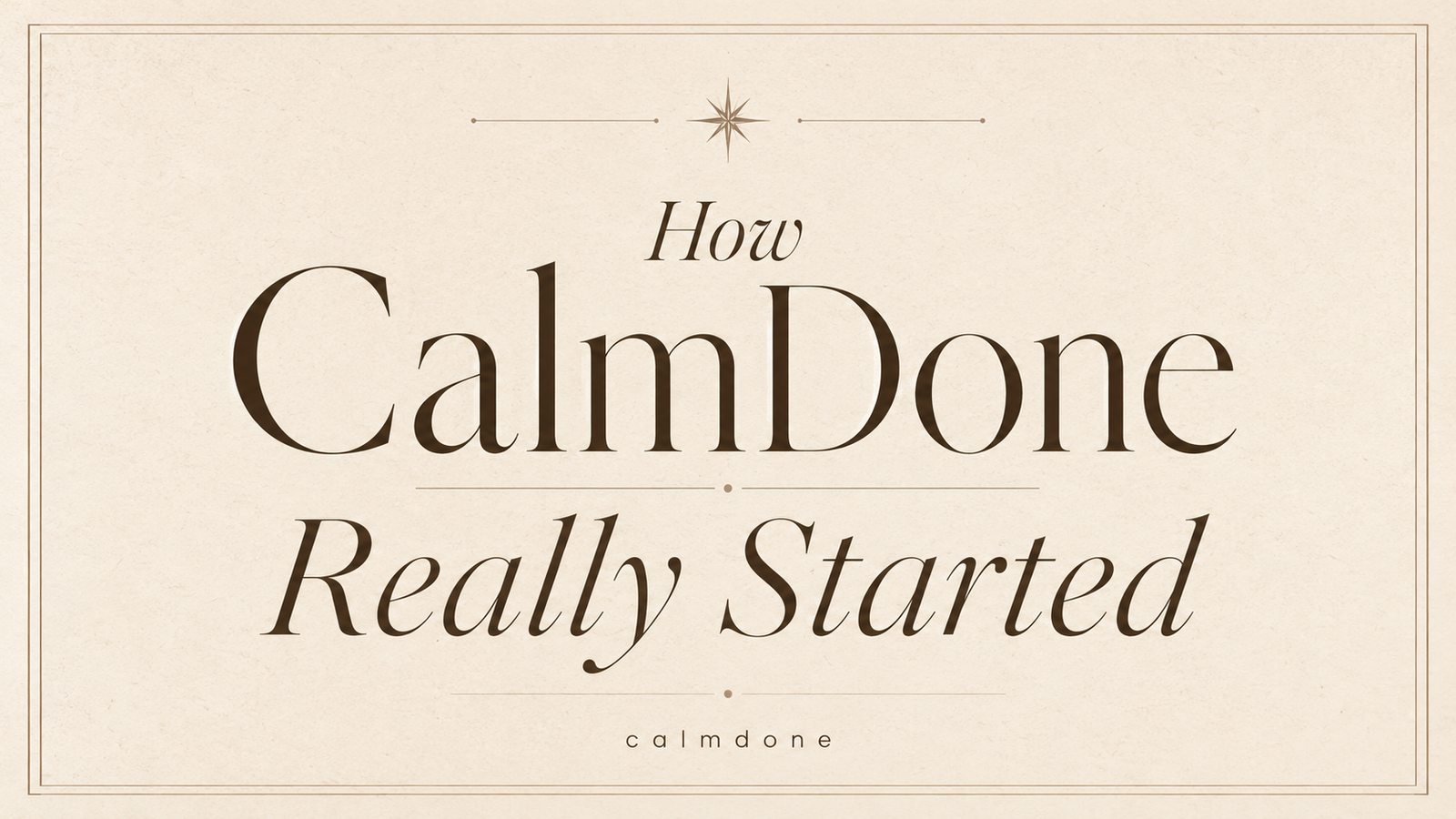 How CalmDone Started blog cover